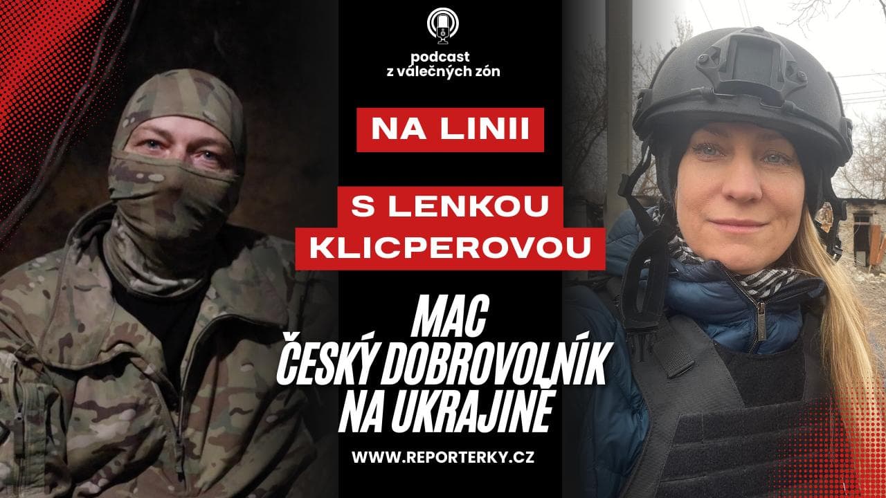 Mac, český dobrovolník na Ukrajině: “Pro mě je hlavní cíl, aby Rus nepostupoval dál.” Podcast NA LINII Lenky Klicperové natočený přímo na frontě.